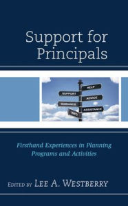 Title: Support for Principals: Firsthand Experiences in Planning Programs and Activities, Author: Lee A. Westberry