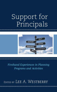 Title: Support for Principals: Firsthand Experiences in Planning Programs and Activities, Author: Lee A. Westberry