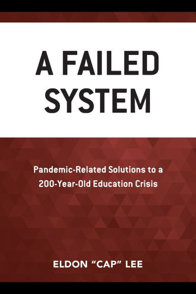 A Failed System: Pandemic-Related Solutions to a 200-Year-Old Education Crisis