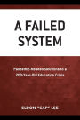 A Failed System: Pandemic-Related Solutions to a 200-Year-Old Education Crisis