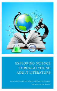 Title: Exploring Science through Young Adult Literature, Author: Paula Greathouse
