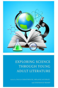 Title: Exploring Science through Young Adult Literature, Author: Paula Greathouse