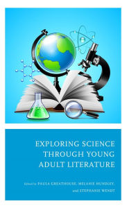 Title: Exploring Science through Young Adult Literature, Author: Paula Greathouse