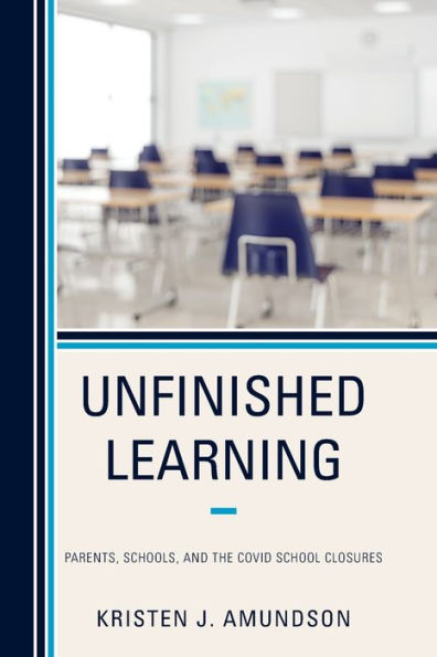 Unfinished Learning: Parents, Schools, and The COVID School Closures