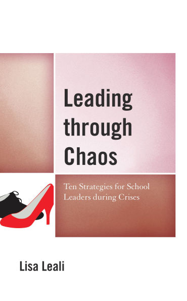 Leading through Chaos: Ten Strategies for School Leaders during Crises