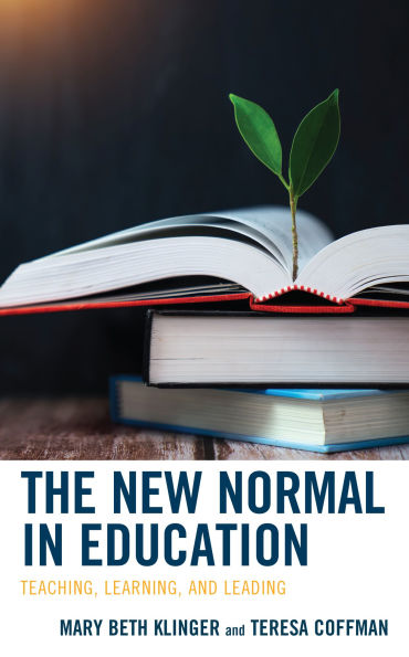 The New Normal Education: Teaching, Learning, and Leading