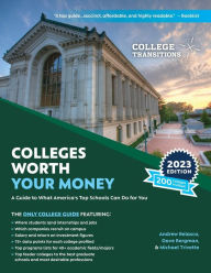 Title: Colleges Worth Your Money: A Guide to What America's Top Schools Can Do for You, Author: Andrew Belasco