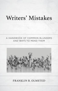 Title: Writers' Mistakes: A Handbook of Common Blunders and Ways to Mend Them, Author: Franklin B. Olmsted