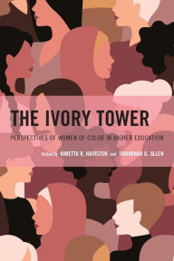 The Ivory Tower: Perspectives of Women of Color in Higher Education