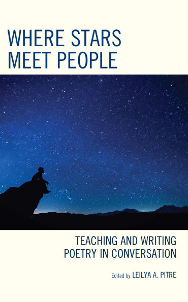 Where Stars Meet People: Teaching and Writing Poetry Conversation