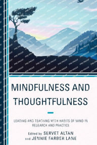 Mindfulness and Thoughtfulness: Leading and Teaching with Habits of Mind in Research and Practice