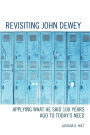 Revisiting John Dewey: Applying What He Said 100 Years Ago to Today's Need