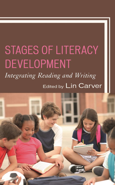Stages of Literacy Development: Integrating Reading and Writing