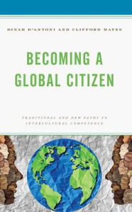 Ibooks for pc free download Becoming a Global Citizen: Traditional and New Paths to Intercultural Competence  by Dinah D'Antoni, Clifford Mayes, Dinah D'Antoni, Clifford Mayes (English literature) 9781475870534