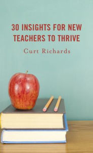 Title: 30 Insights for New Teachers to Thrive, Author: Curt Richards