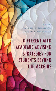 Title: Differentiated Academic Advising Strategies for Students Beyond the Margins, Author: Valerie Thompson