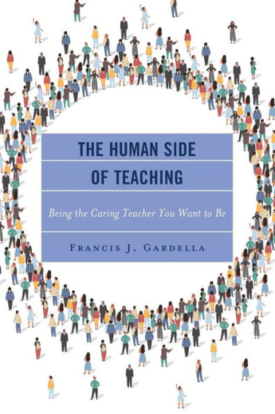 the Human Side of Teaching: Being Caring Teacher You Want to Be