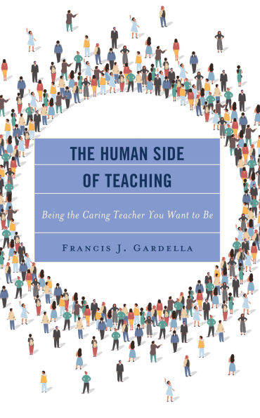 the Human Side of Teaching: Being Caring Teacher You Want to Be