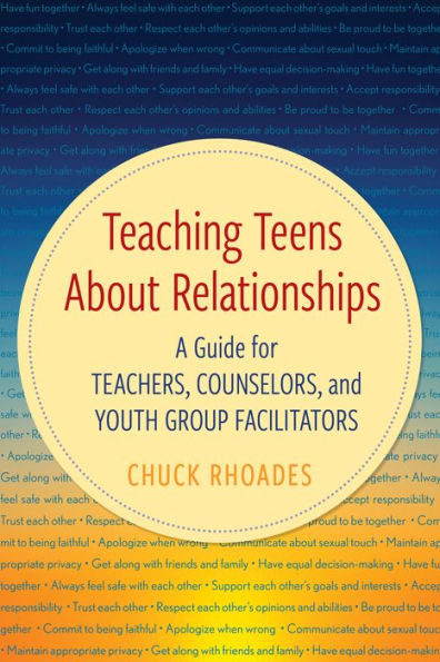 Teaching Teens About Relationships: A Guide for Teachers, Counselors, and Youth Group Facilitators