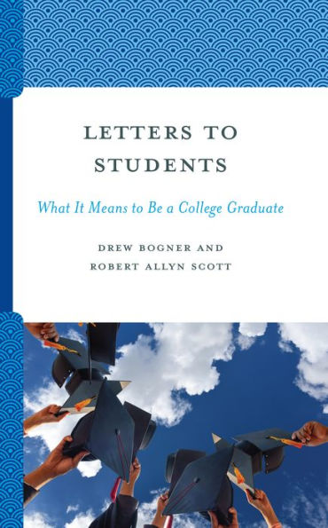 Letters to Students: What It Means Be a College Graduate