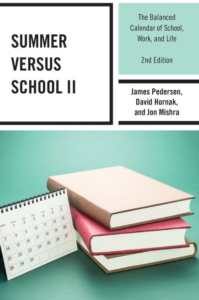 Summer versus School II: The Balanced Calendar of School, Work and Life
