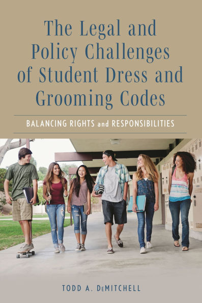 The Legal and Policy Challenges of Student Dress and Grooming Codes: Balancing Rights and Responsibilities