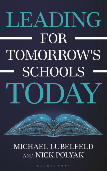 Leading for Tomorrow's Schools Today