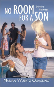 Title: No Room For A Son: Shirley's Revenge, Author: Marian Wuertz Quaglino