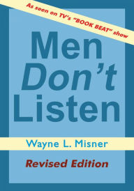 Title: Men Don't Listen, Author: Wayne L. Misner