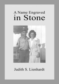 Title: A Name Engraved in Stone, Author: Judith Lienhardt