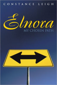 Title: Elnora: My Chosen Path, Author: Constance Leigh