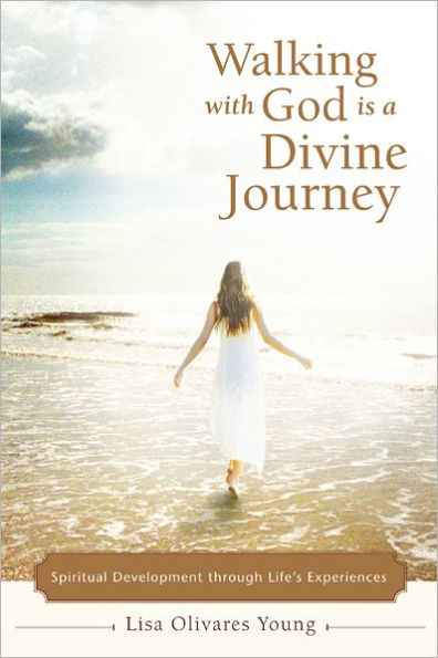 Walking with God Is a Divine Journey: Spiritual Development through Life's Experiences