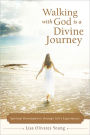 Walking with God Is a Divine Journey: Spiritual Development through Life's Experiences