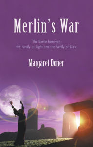 Title: Merlin's War: The Battle between the Family of Light and the Family of Dark, Author: Margaret Doner