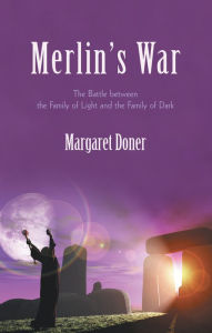 Title: Merlin's War: The Battle Between the Family of Light and the Family of Dark, Author: Margaret Doner
