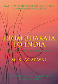 Title: From Bharata to India: Volume 1: Chrysee the Golden, Author: M. K. Agarwal