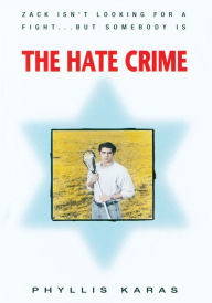 Title: The Hate Crime, Author: Phyllis Karas