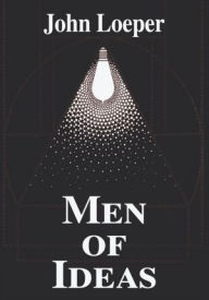 Title: Men of Ideas, Author: John Loeper