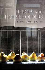 Title: Heroes and Householders, Author: Steve Turtell