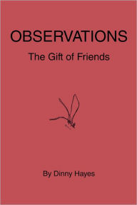 Title: Observations: The Gift of Friends, Author: Dinny Hayes