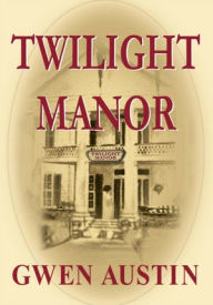 Title: Twilight Manor, Author: Gwen Austin