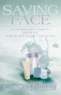 Saving Face: A Dermatologist's Guide to Maintaining Healthier and Younger Looking Skin