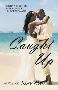 Title: Caught Up, Author: Xin*Xin