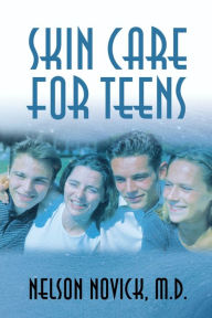 Title: Skin Care for Teens, Author: Nelson Novick M.D
