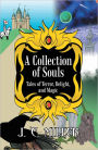 A Collection of Souls: Tales of Terror, Delight, and Magic