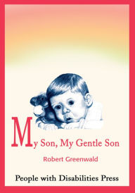 Title: My Son, My Gentle Son, Author: Robert L. Greenwald