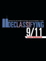 Declassifying 9/11: A Between the Lines and Behind the Scenes Look at the September 11 Attacks