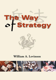 Title: The Way of Strategy, Author: William A. Levinson