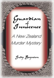 Title: Guardian of Innocence: A New Zealand Murder Mystery, Author: Judy M. Boynton