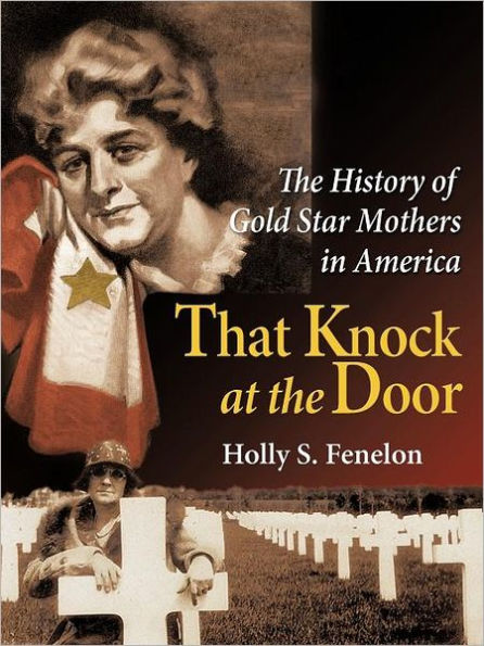 That Knock at The Door: History of Gold Star Mothers America